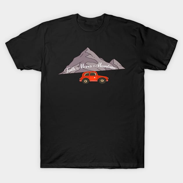 Faith Moves Mountains Christian Faith T-Shirt by GraceFieldPrints